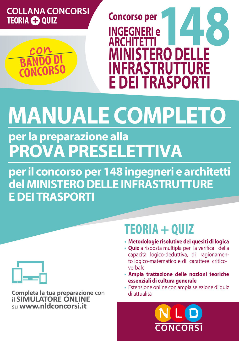 Concorso per 148 ingegneri e architetti Ministero delle infrastrutture e dei trasporti. Manuale completo per la preparazione alla prova preselettiva. Con software di simulazione