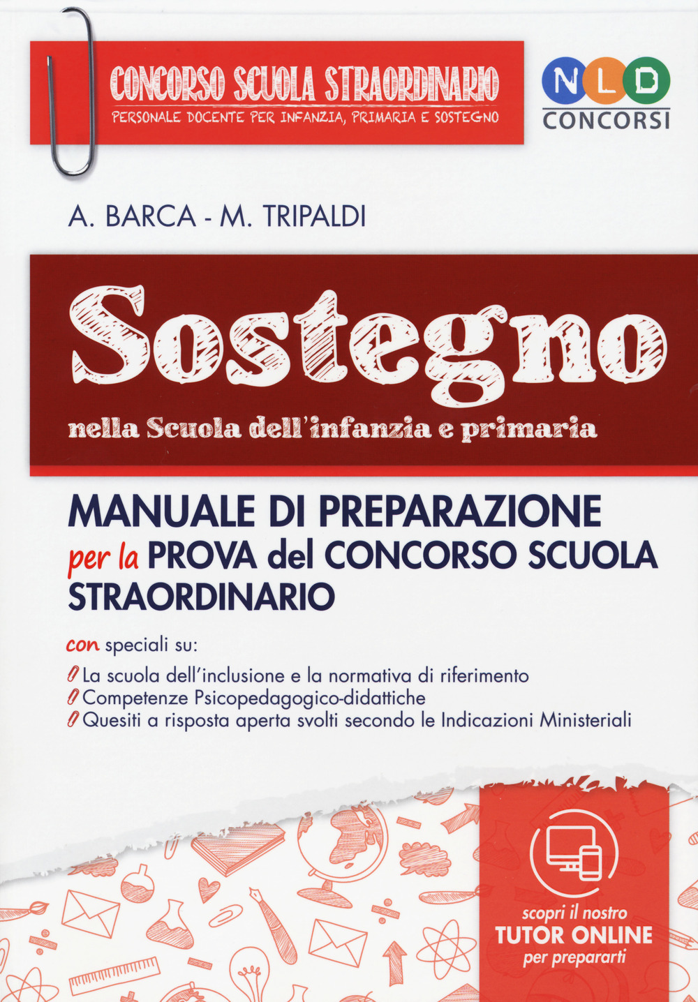 Sostegno nella scuola dell'infanzia e primaria. Manuale di preparazione per la prova del concorso scuola straordinario. Con tutor online