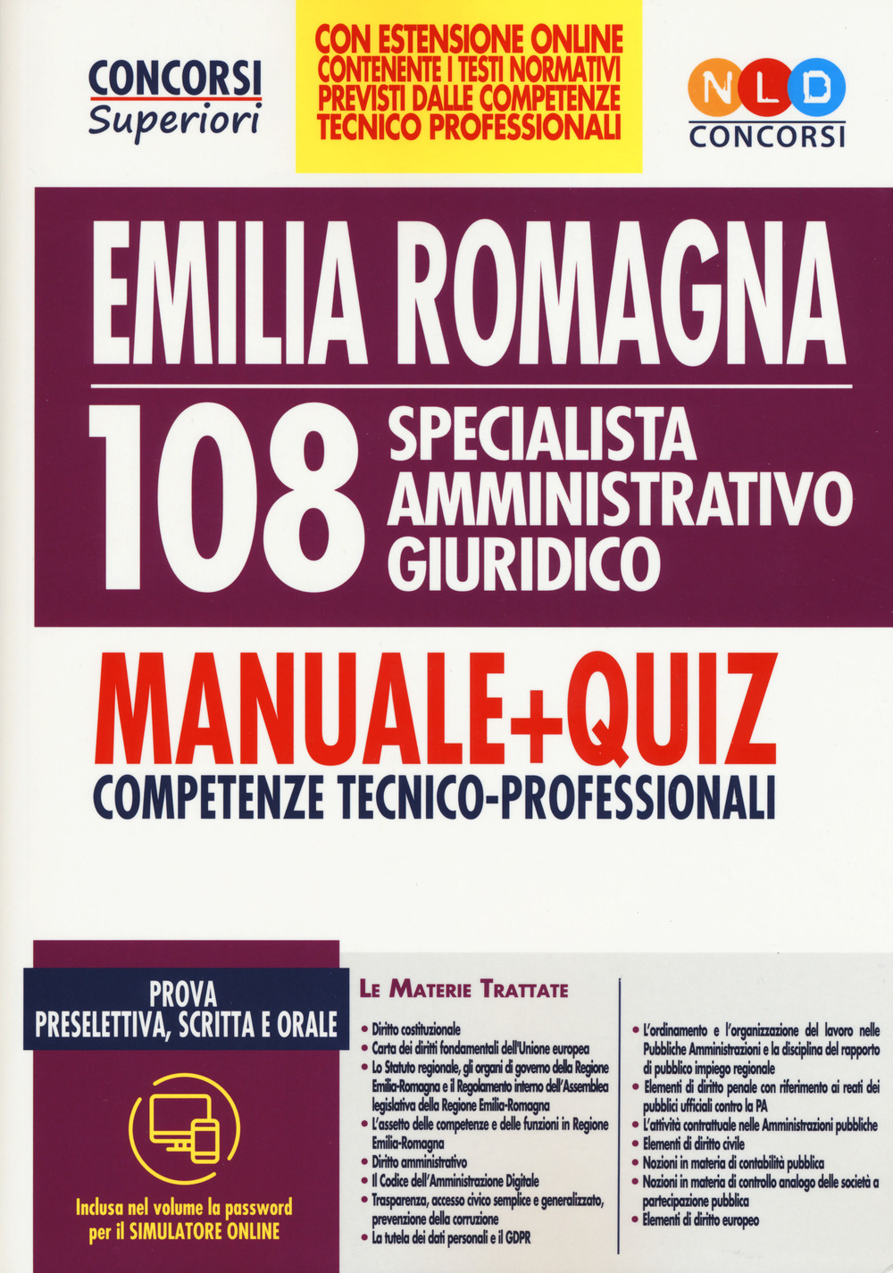 Concorso Regione Emilia Romagna 108 specialista amministrativo giuridico. Manuale + quiz. Competenze tecnico-professionali. Con espansione online. Con software di simulazione