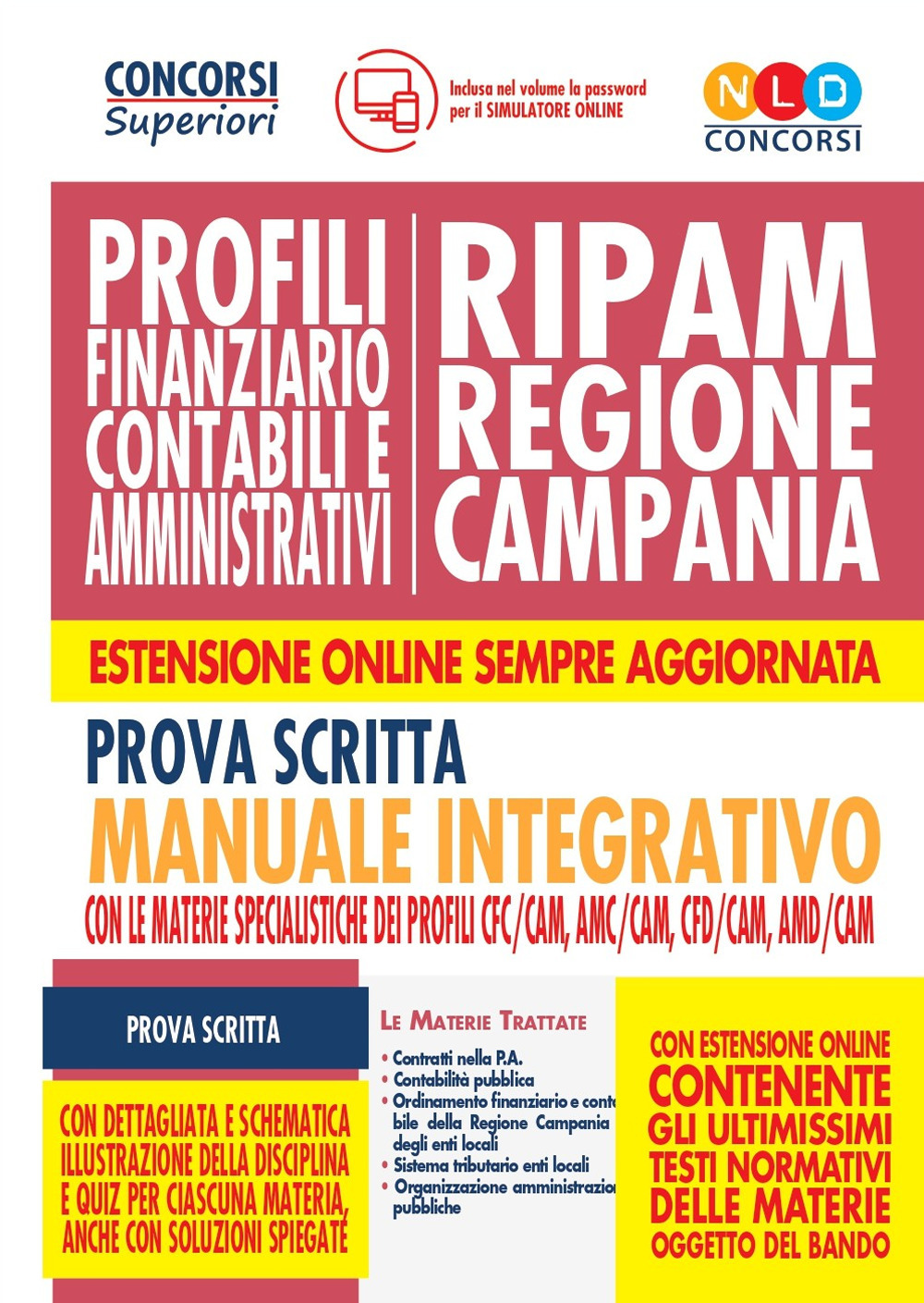 Concorso RIPAM Regione Campania. Profili finanziario contabili e amministrativi. Prova scritta. Manuale integrativo con le materie specialistiche dei profili CFC/CAM, AMC/CAM, CFD/CAM, AMD/CAM. Con software di simulazione