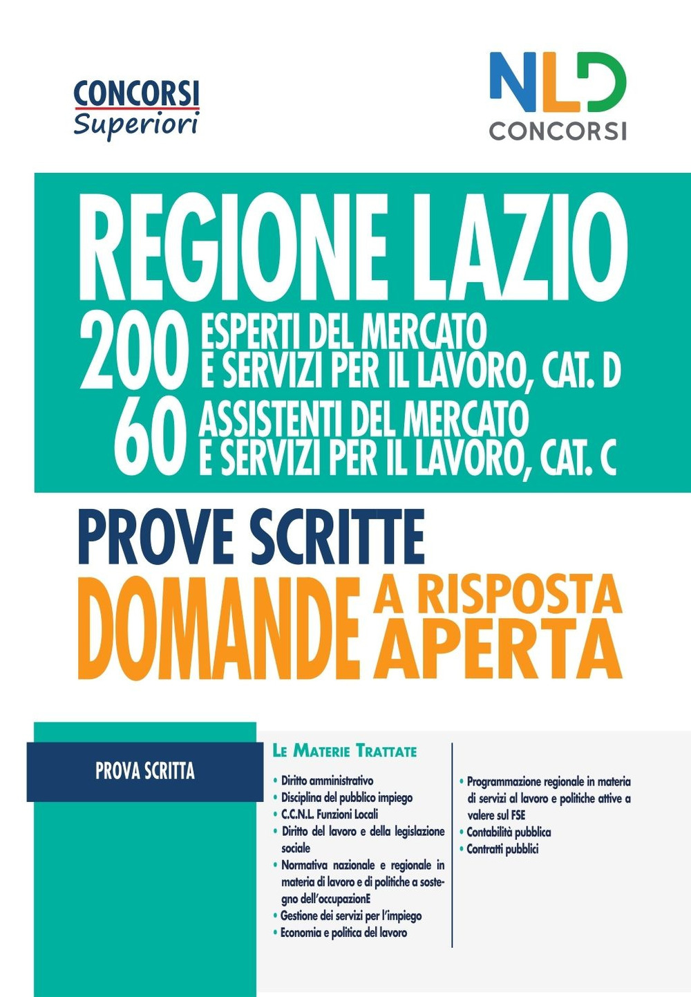 Regione Lazio. 200 esperti del mercato e servizi per il lavoro, cat. D; 60 assistenti del mercato e servizi per il lavoro, cat. C. Prove scritte. Domande a risposta aperta