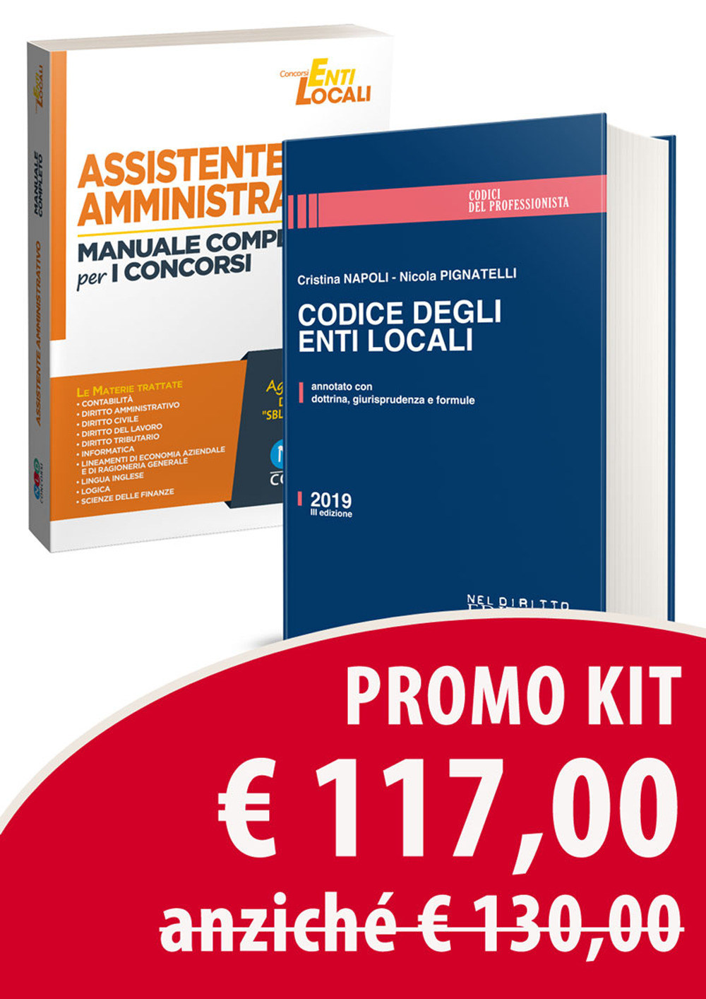 Kit Assistente amministrativo. Manuale completo per i concorsi-Codice degli enti locali. Annotato con dottrina, giurisprudenza e formule