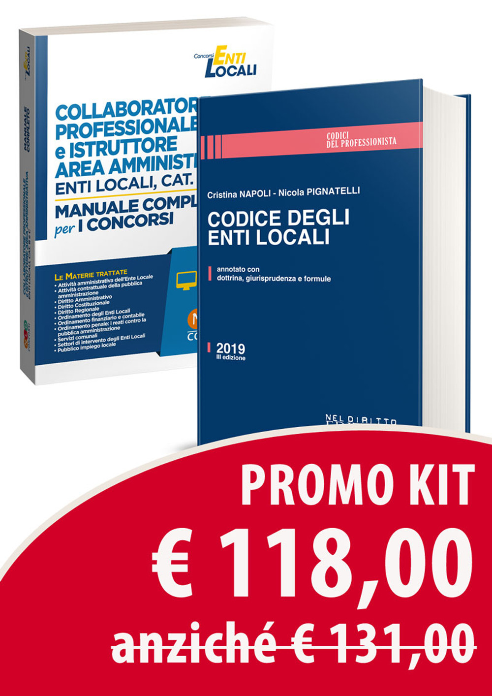 Kit Collaboratore professionale e istruttore area amministrativa. Enti locali, cat. B e C. Manuale completo per i concorsi-Codice degli enti locali. Annotato con dottrina, giurisprudenza e formule. Con software di simulazione