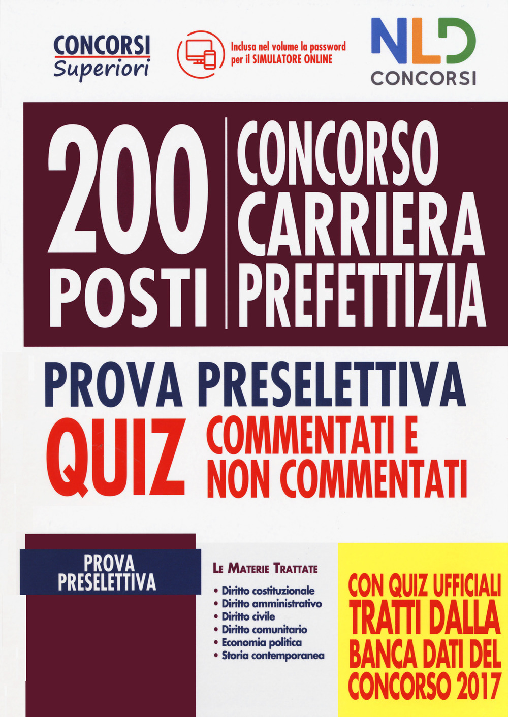 Concorso carriera prefettizia 200 posti. Prova preselettiva. Quiz commentati e non commentati. Con software di simulazione