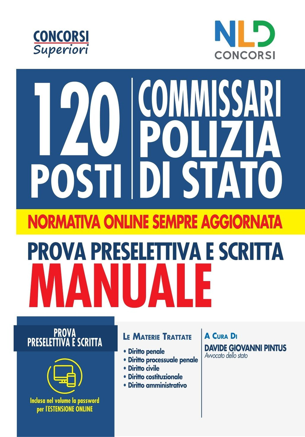 Concorso 120 posti Commissario Polizia Di Stato. Manuale completo per la prova preselettiva e scritta