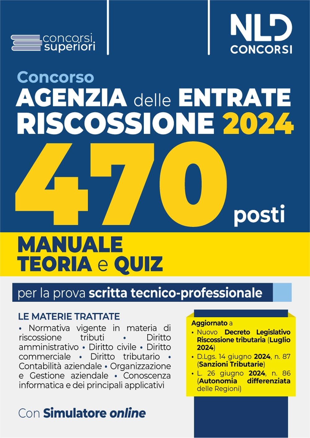 Concorso 470 posti Agenzia delle Entrate Riscossione 2024. Manuale di teoria + quiz per la preparazione alla prova scritta tecnica-professionale. Nuova ediz. Con software di simulazione