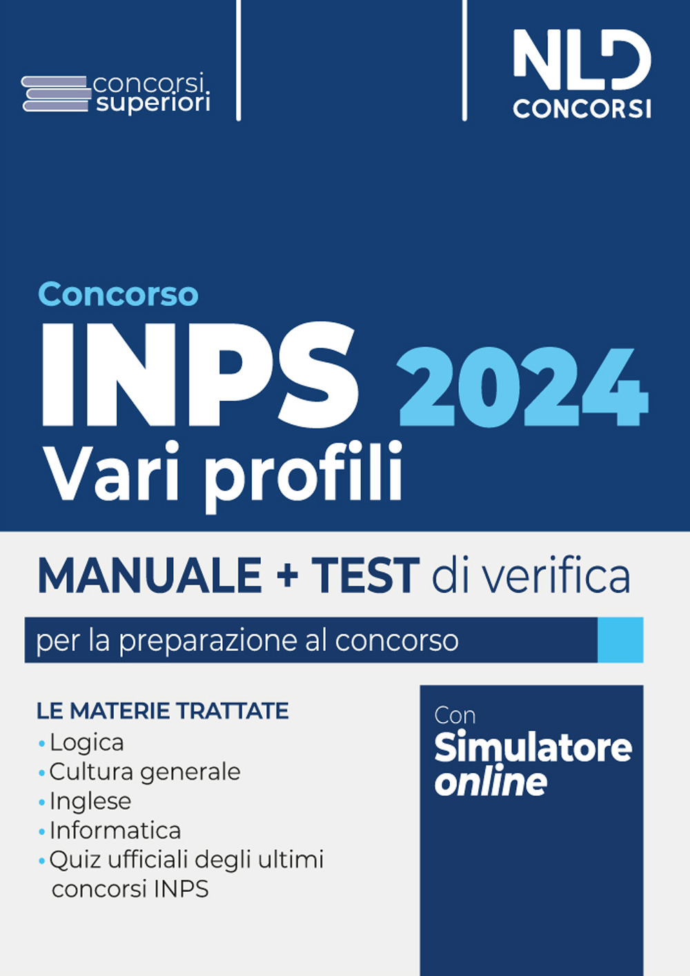 Concorso INPS 2024 vari profili. Manuale + test di verifica per la preparazione al concorso. Con Contenuto digitale per download e accesso online: software di simulazione