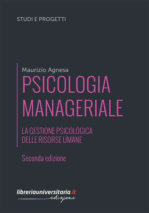 Psicologia manageriale. La gestione psicologica delle risorse umane