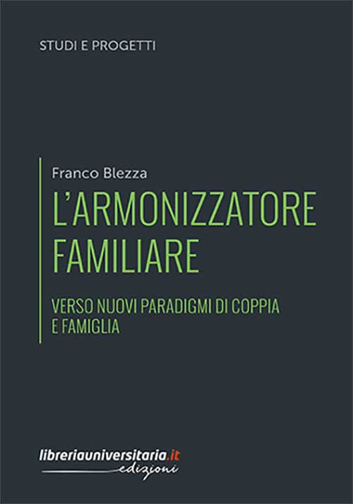 L'armonizzatore familiare. Verso nuovi paradigmi di coppia e famiglia