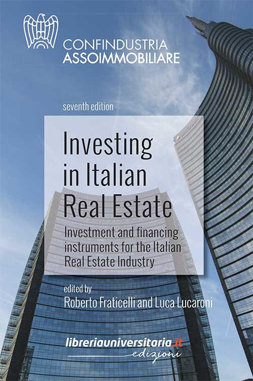 Investing in Italian Real Estate. Investment and financing instruments for the Italian Real Estate Industry