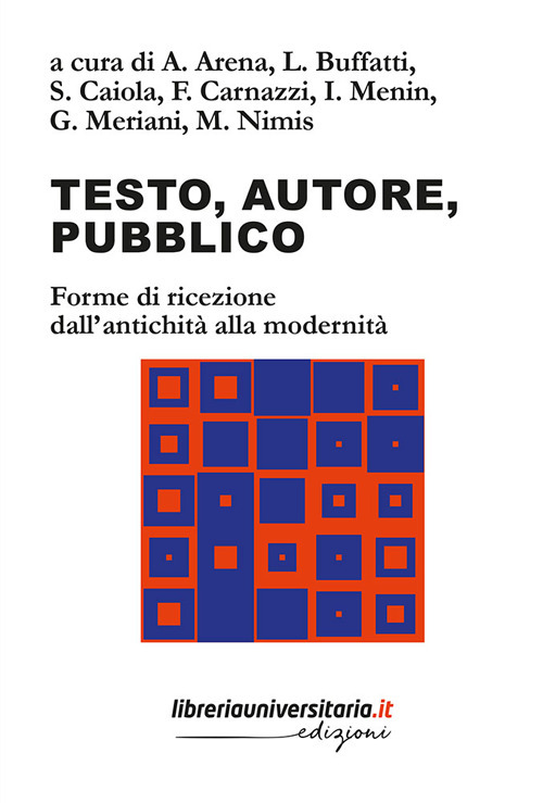 Testo, autore, pubblico. Forme di ricezione dall'antichità alla modernità