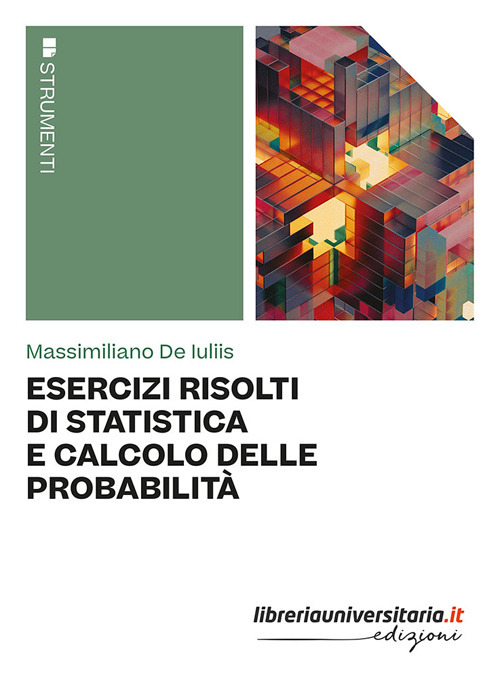 Esercizi risolti di statistica e calcolo delle probabilità