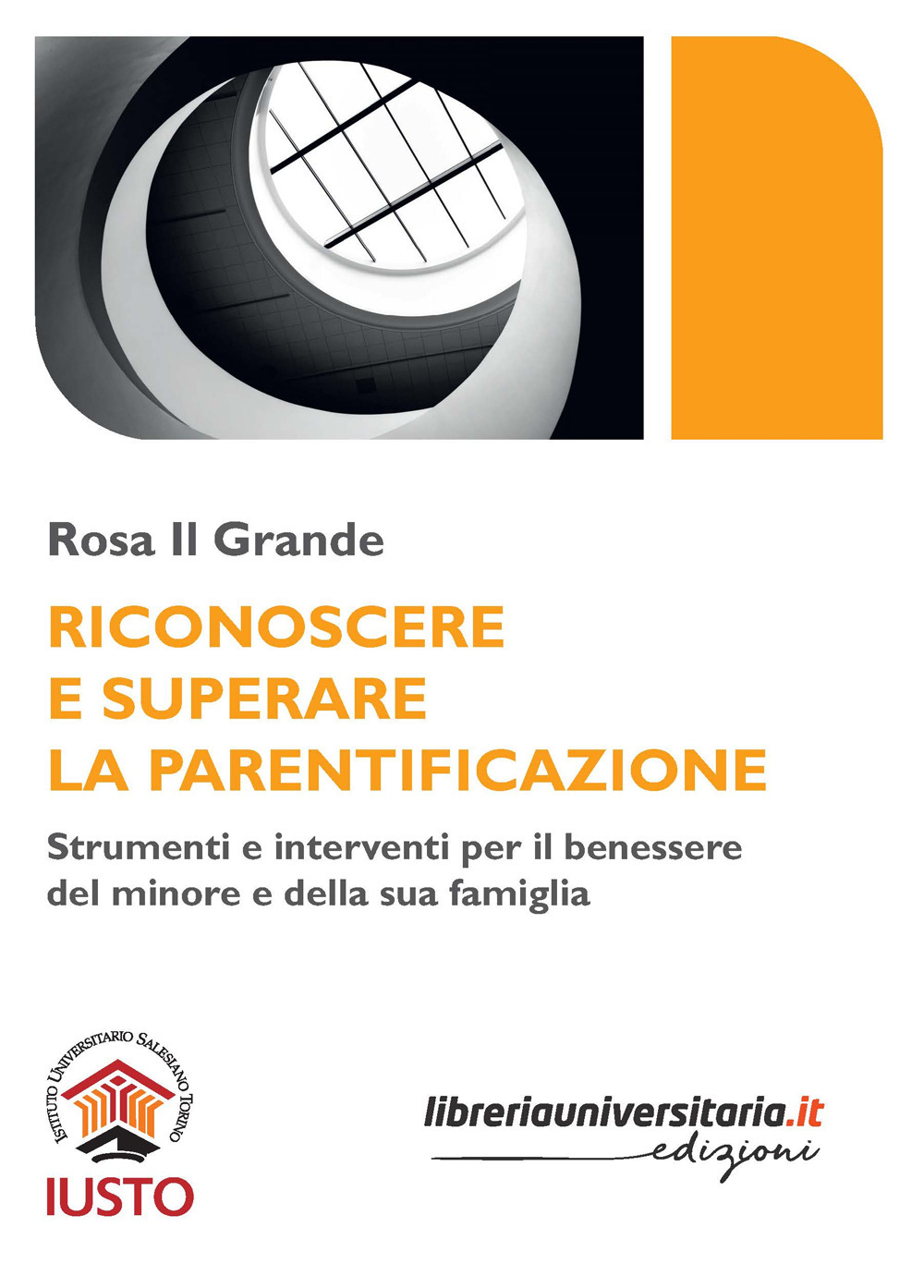 Riconoscere e superare la parentificazione. Strumenti e interventi per il benessere del minore e della sua famiglia