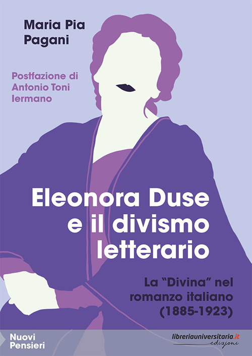 Eleonora Duse e il divismo letterario. La «Divina» nel romanzo italiano (1885-1923)