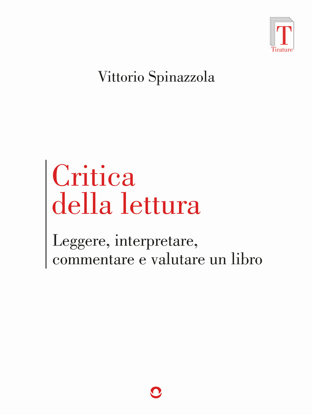 Critica della lettura. Leggere, interpretare, commentare e valutare un libro