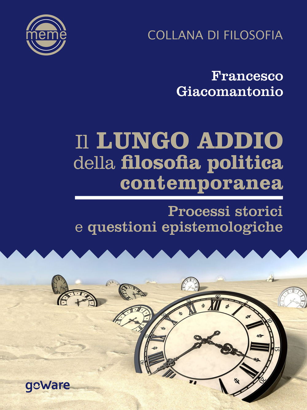 Il lungo addio della filosofia politica contemporanea. Processi storici e questioni epistemologiche