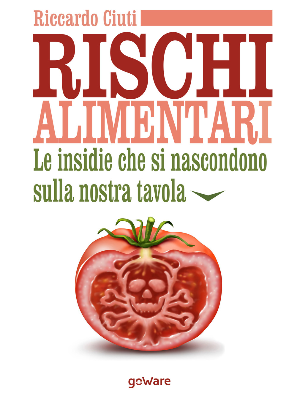 Rischi alimentari. Le insidie che si nascondono sulla nostra tavola