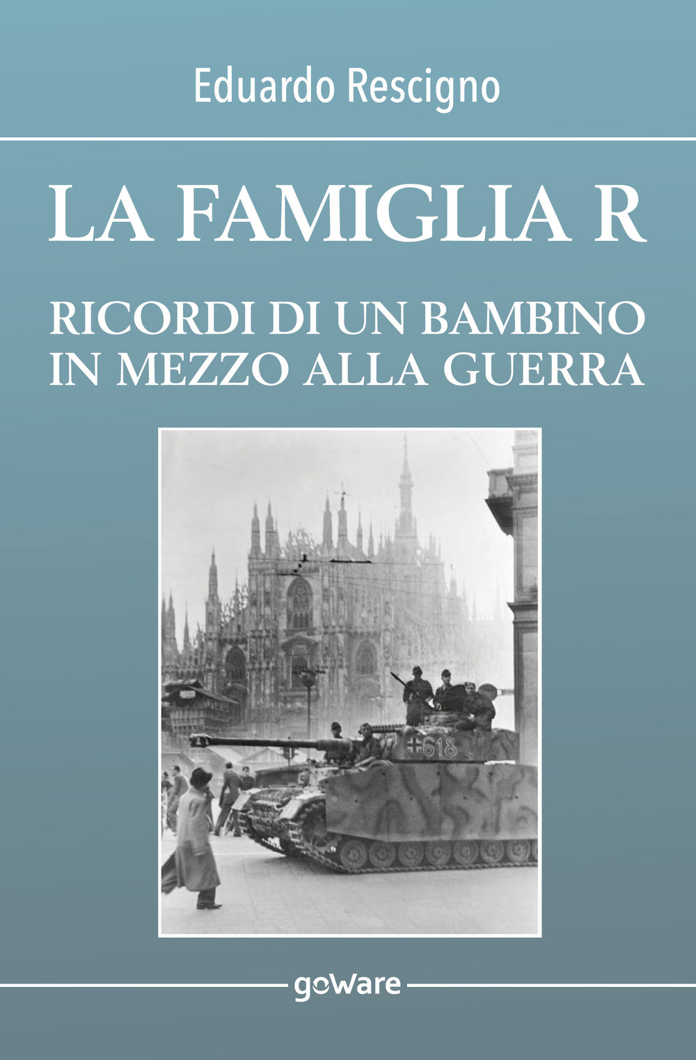 La famiglia R. Ricordi di un bambino in mezzo alla guerra