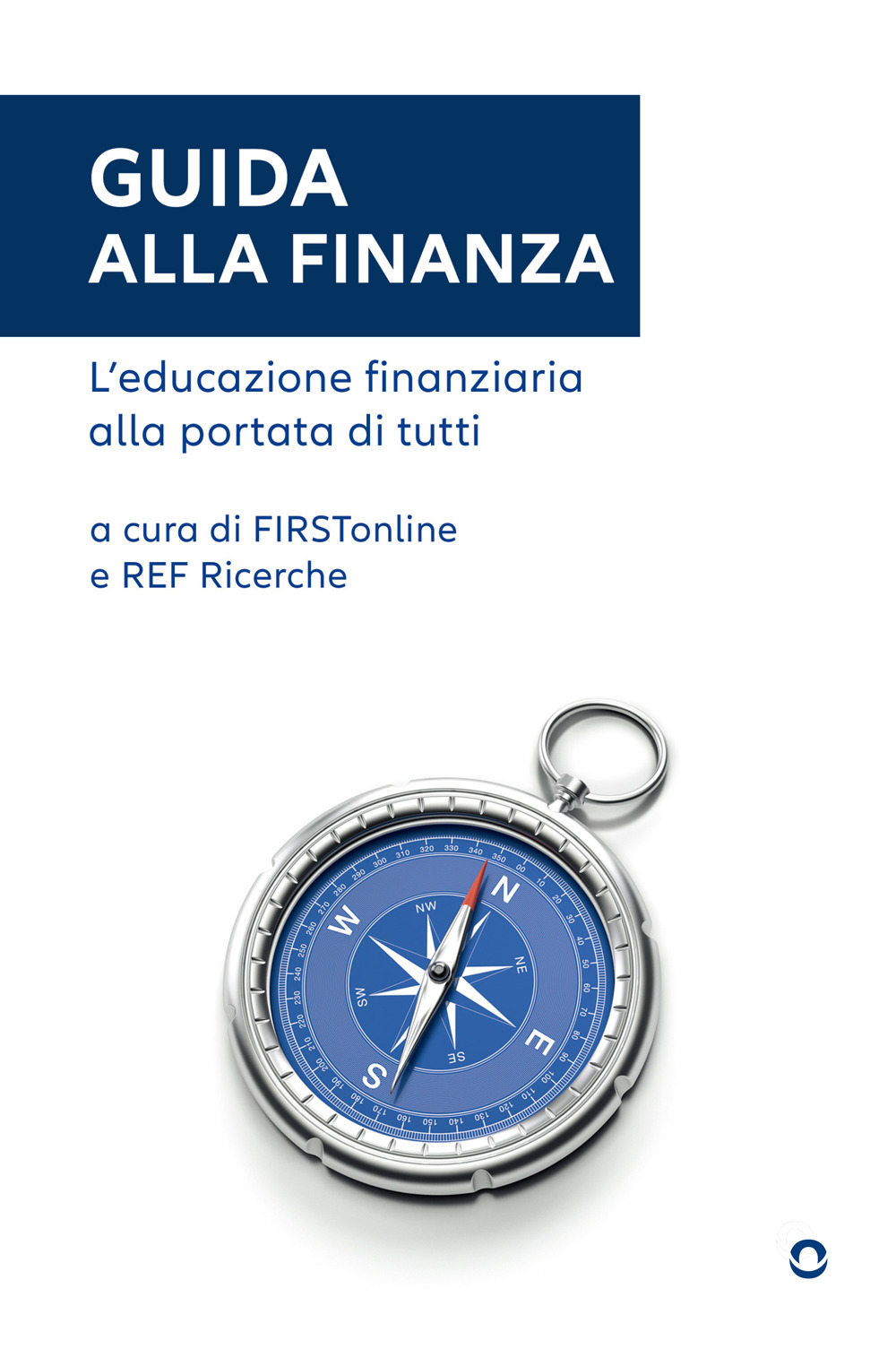 Guida alla finanza. L'educazione finanziaria alla portata di tutti