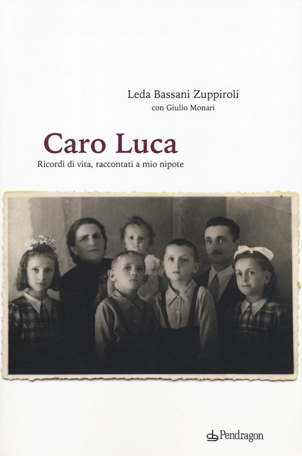 Caro Luca. Ricordi di vita, racconti a mio nipote