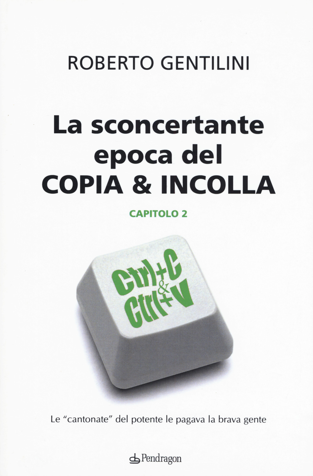 La sconcertante epoca del copia & incolla. Vol. 2