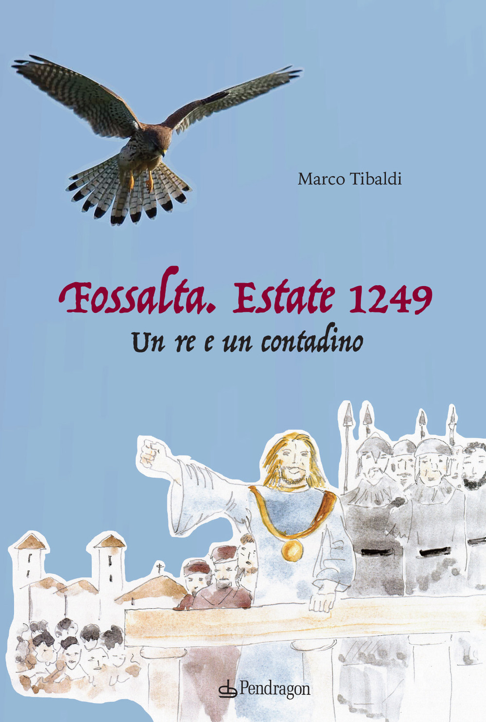 Fossalta. Estate 1249. Un re e un contadino