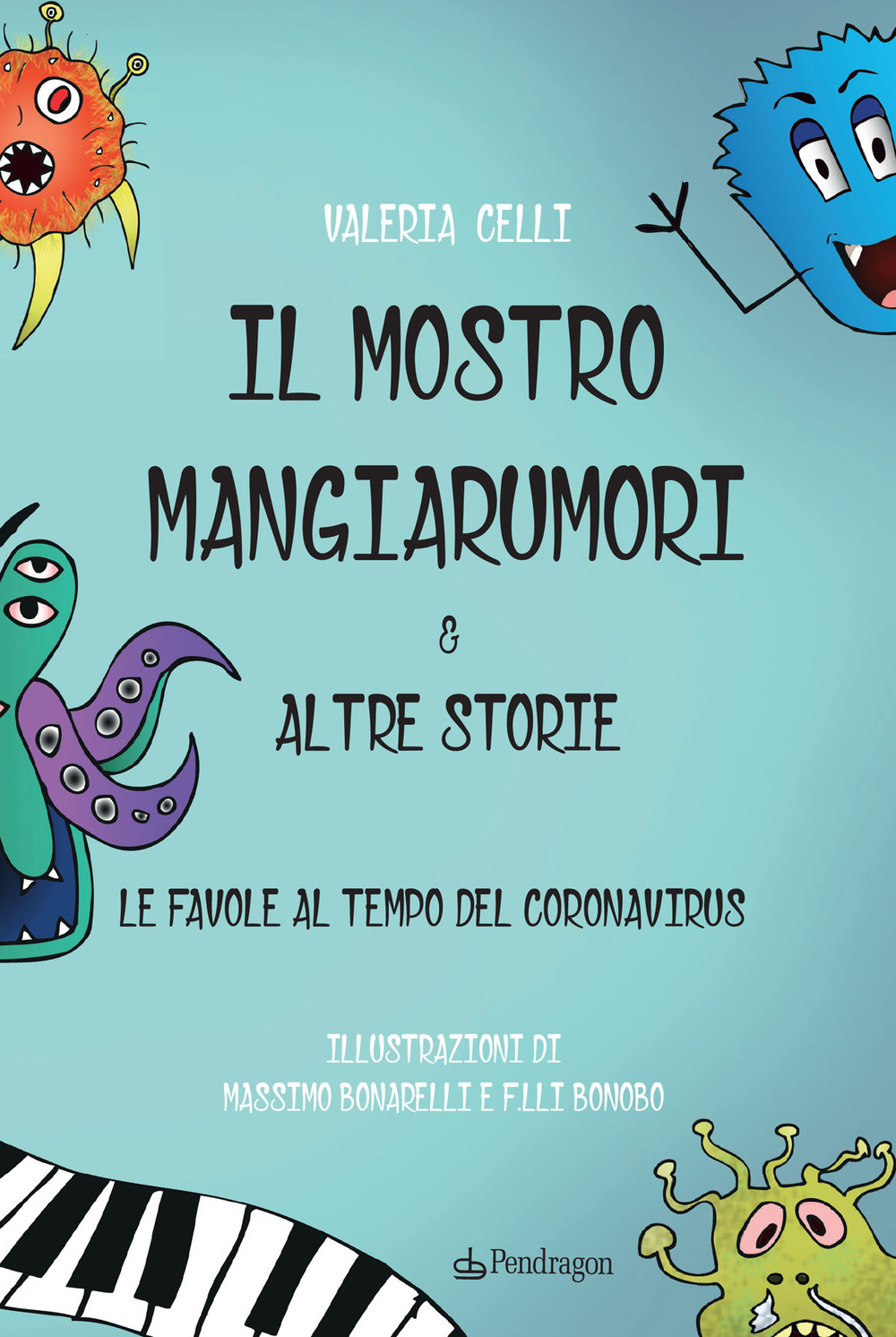 Il mostro mangiarumori & altre storie. Le favore al tempo del coronavirus