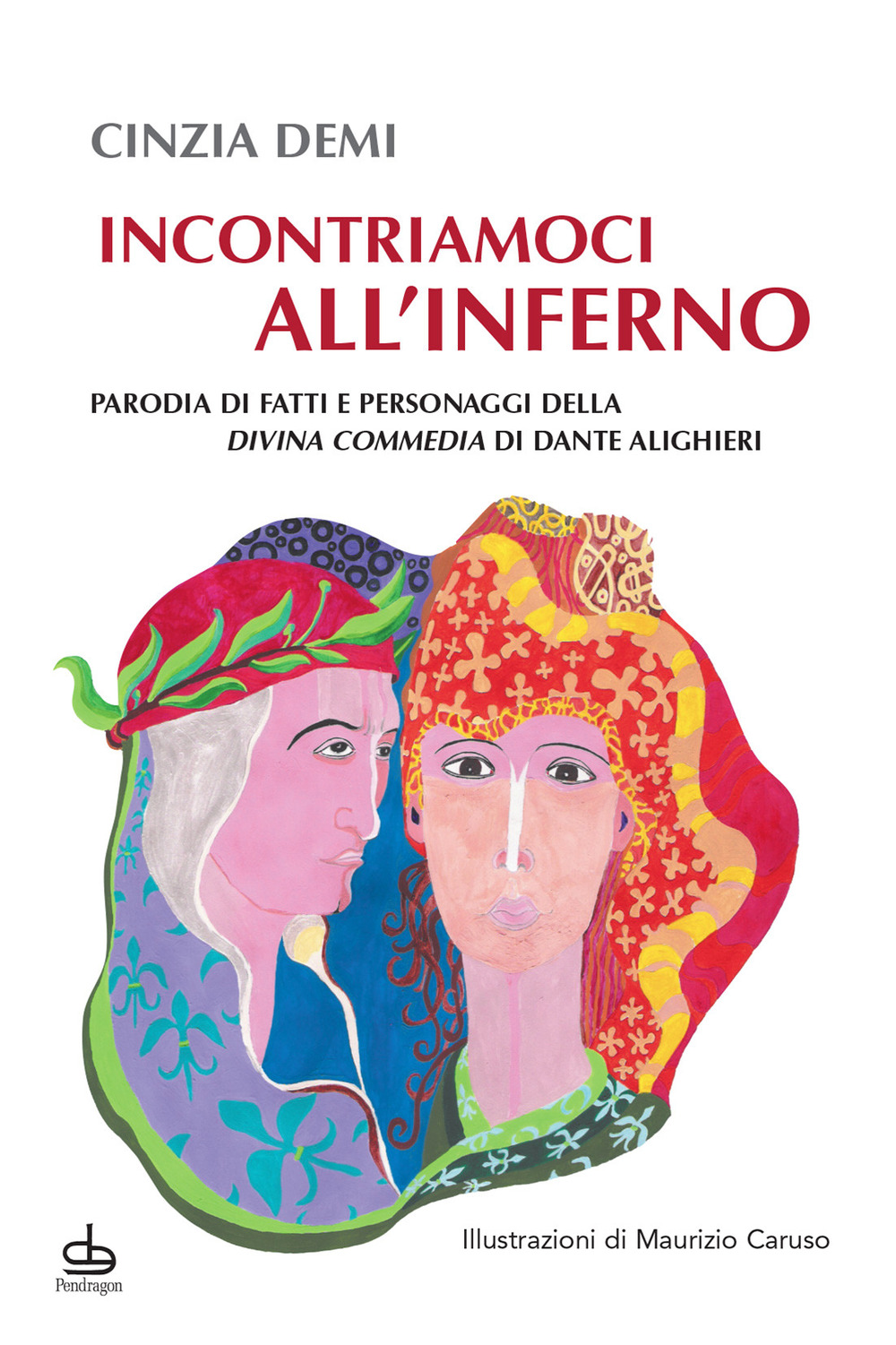 Incontriamoci all'Inferno. Parodia di fatti e personaggi della Divina Commedia di Dante Alighieri