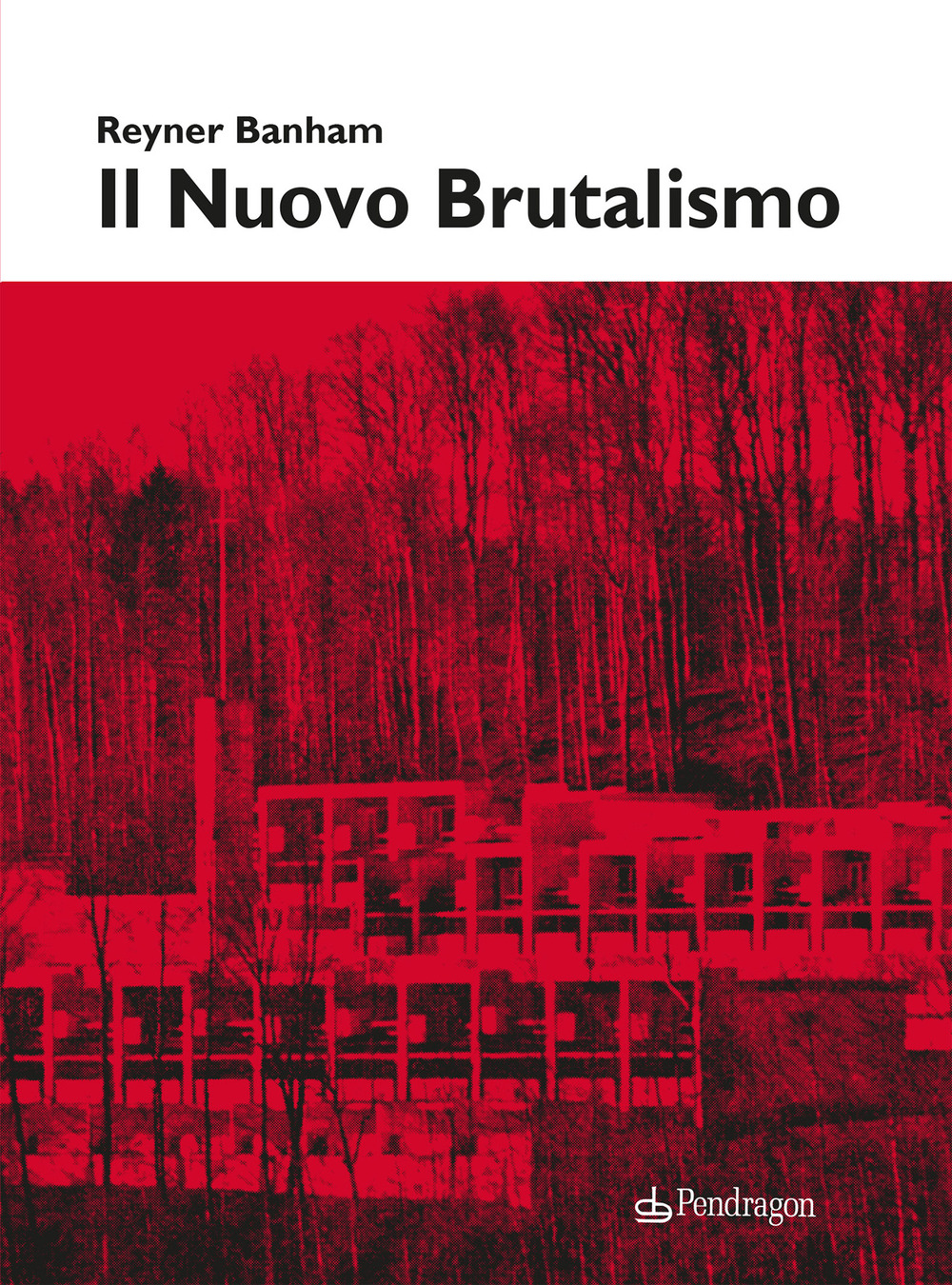 Il nuovo brutalismo. Ediz. illustrata