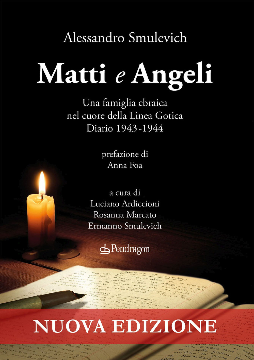 Matti e Angeli. Una famiglia ebraica nel cuore della Linea Gotica. Diario 1943-1944