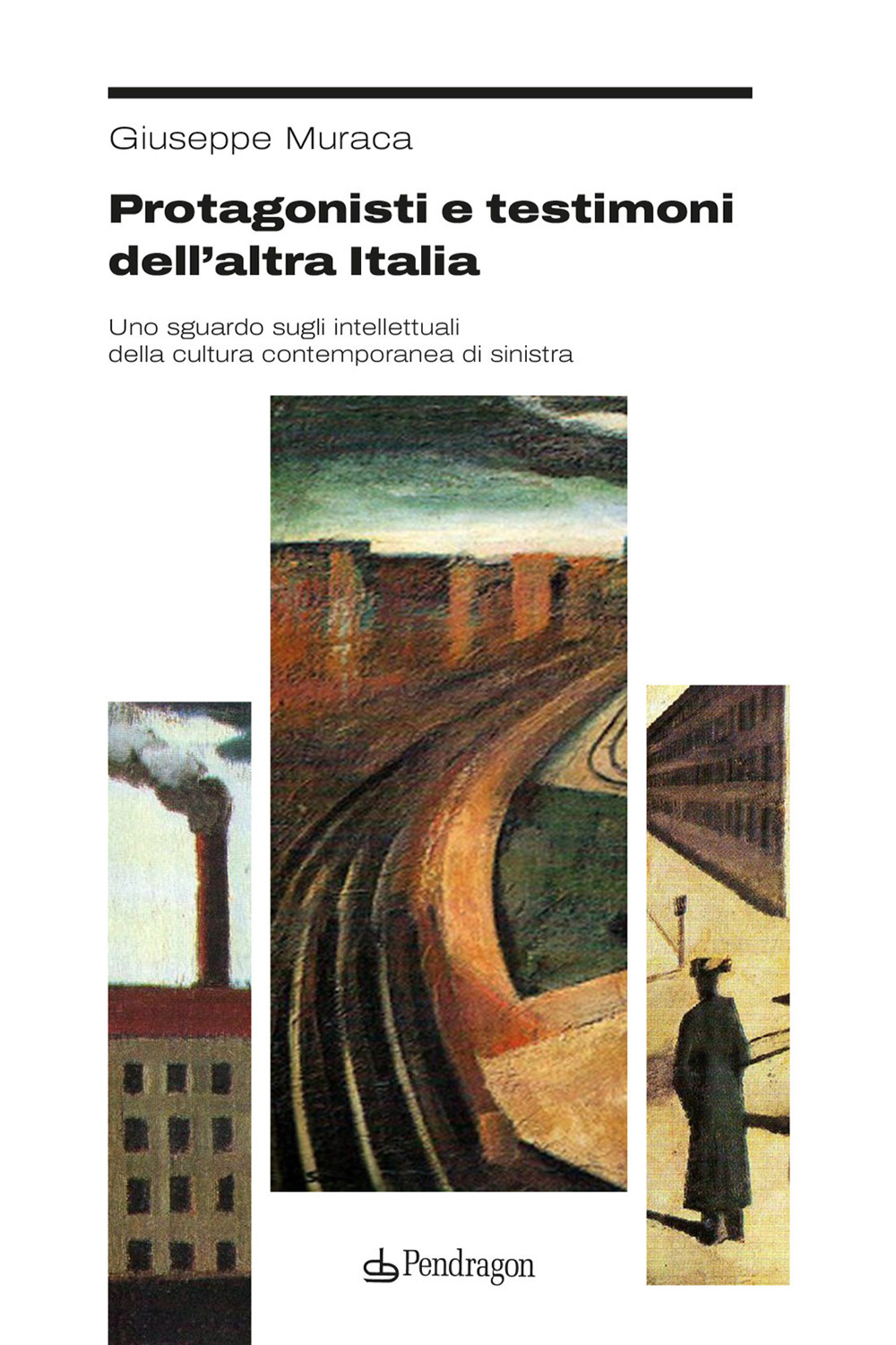 Protagonisti e testimoni dell'altra Italia. Uno sguardo sugli intellettuali della cultura contemporanea di sinistra