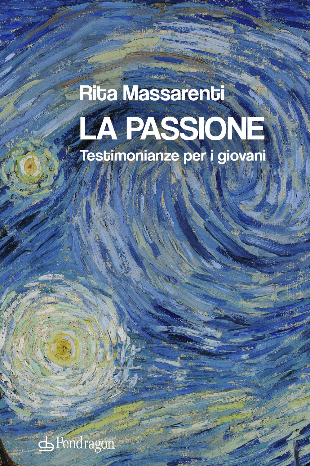 La passione. Testimonianze per i giovani