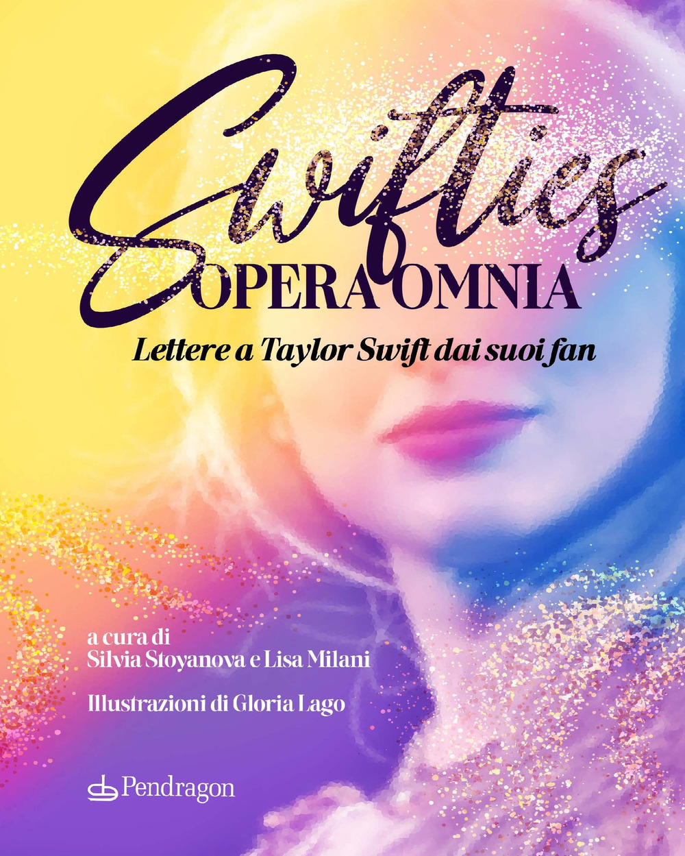 Swifties opera omnia. Lettere a Taylor Swift dai suoi fan