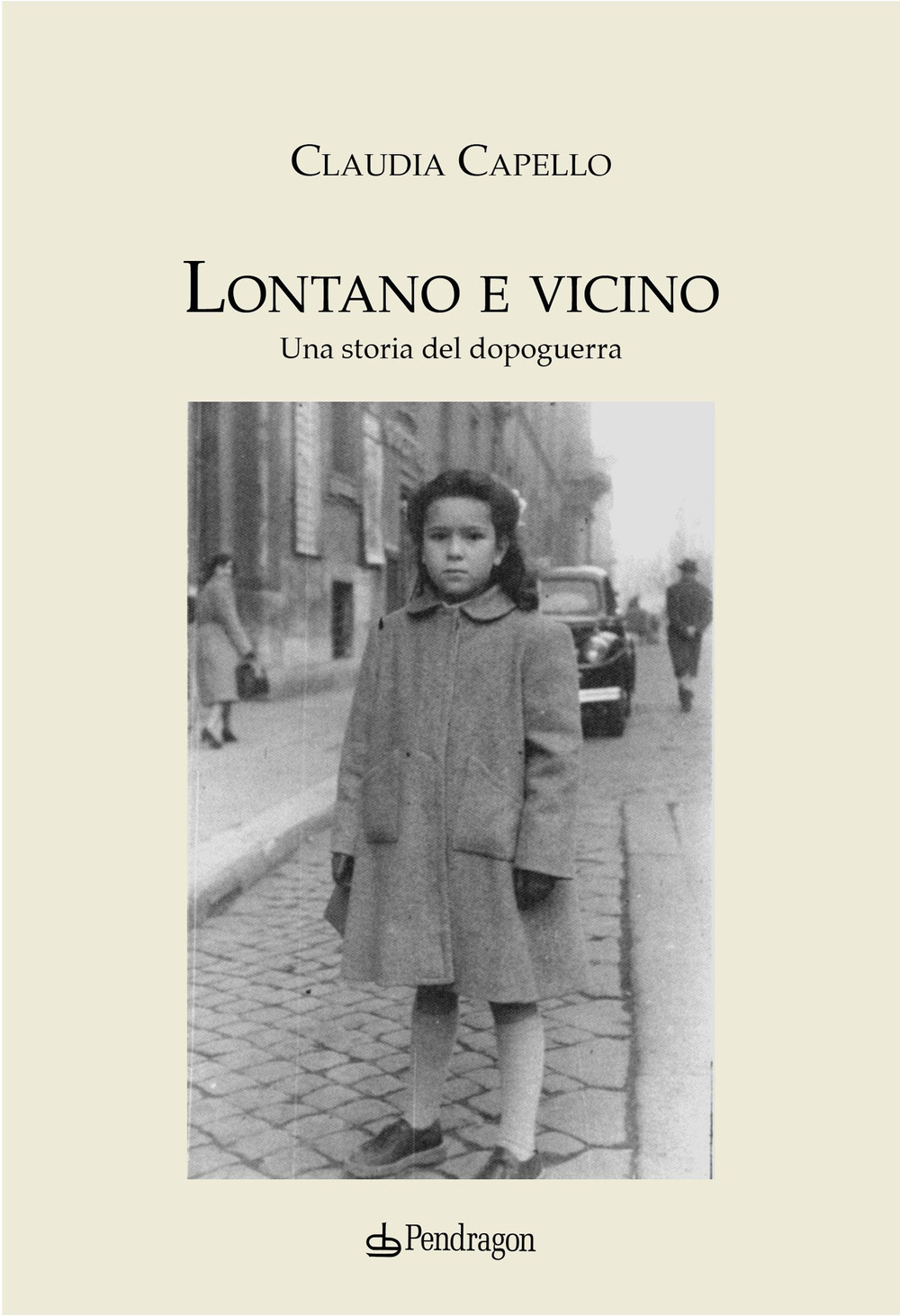 Lontano e vicino. Una storia del dopoguerra