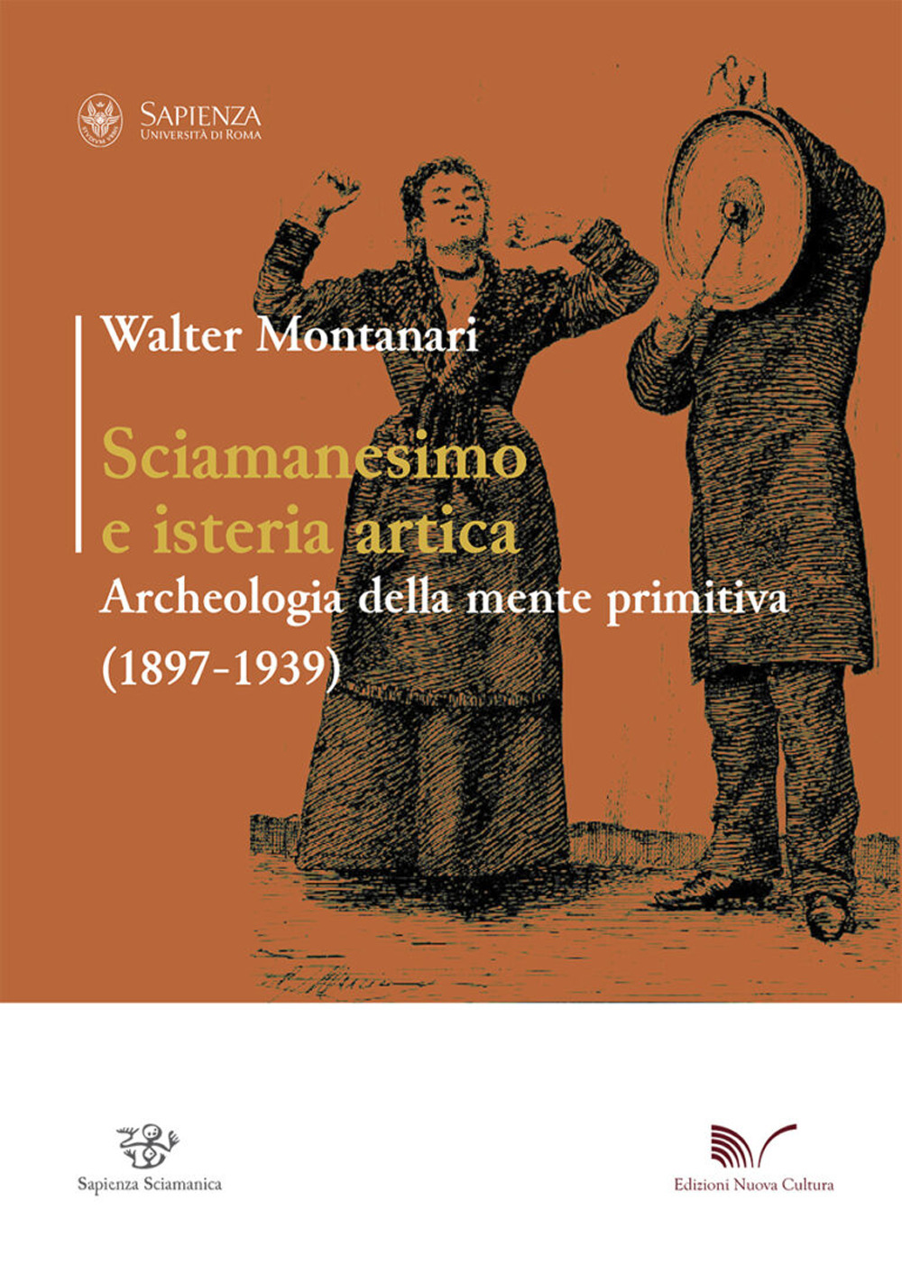 Sciamanesimo e isteria artica. Archeologia della mente primitiva (1897-1939)