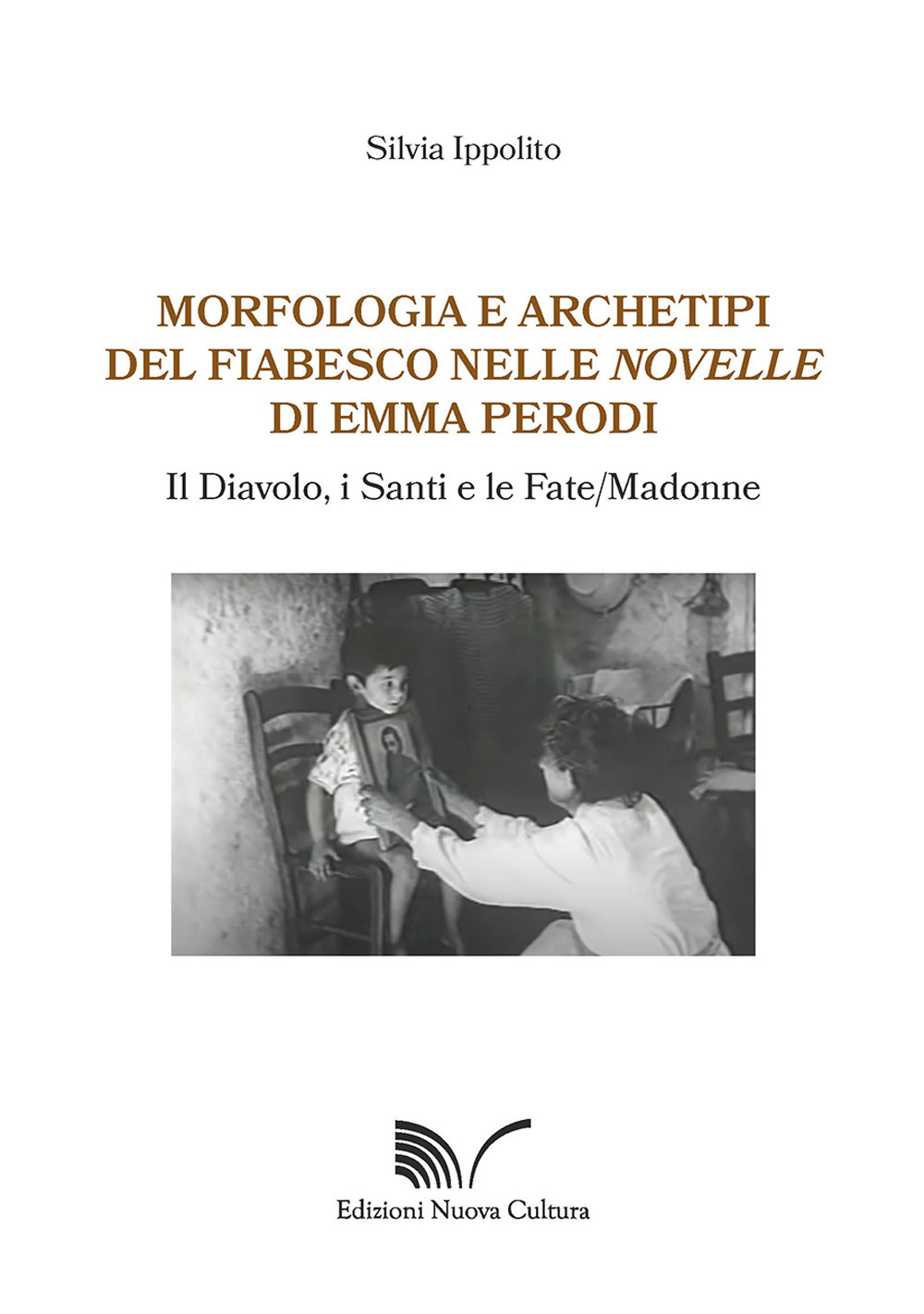 Morfologia e archetipi del fiabesco nelle novelle di Emma Perodi. Il diavolo, i santi e le fate/madonne