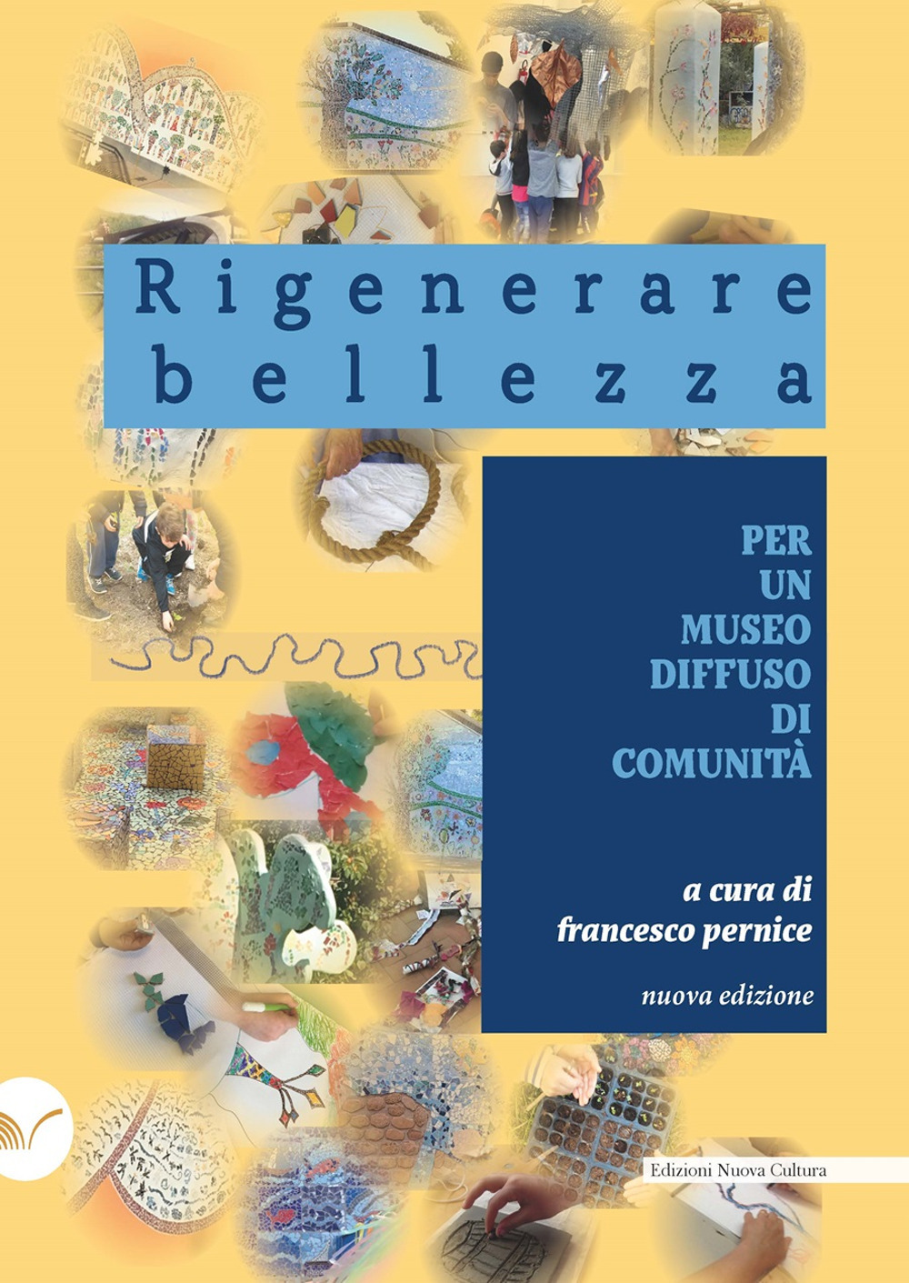 Rigenerare bellezza. Per un museo diffuso di comunità