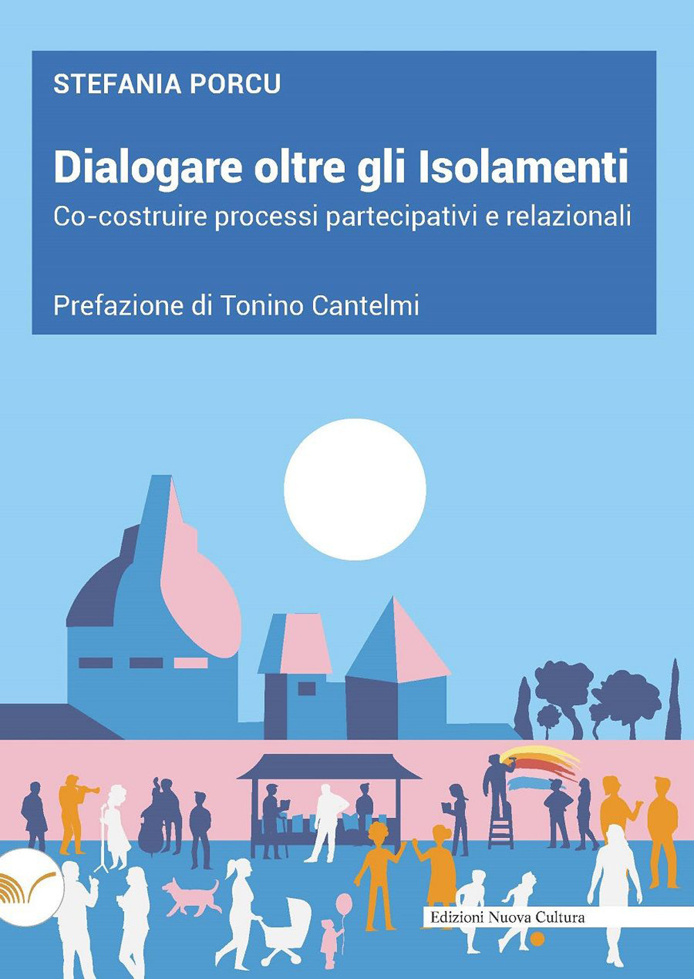 Dialogare oltre gli isolamenti. Co-costruire processi partecipativi e relazionali