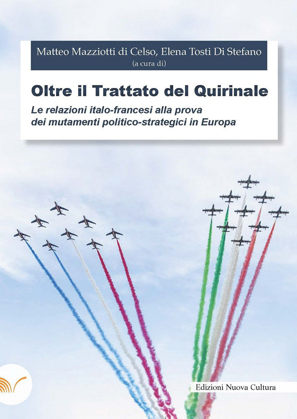 Oltre il trattato del Quirinale. Le relazioni italo-francesi alla prova dei mutamenti politico-strategici in Europa