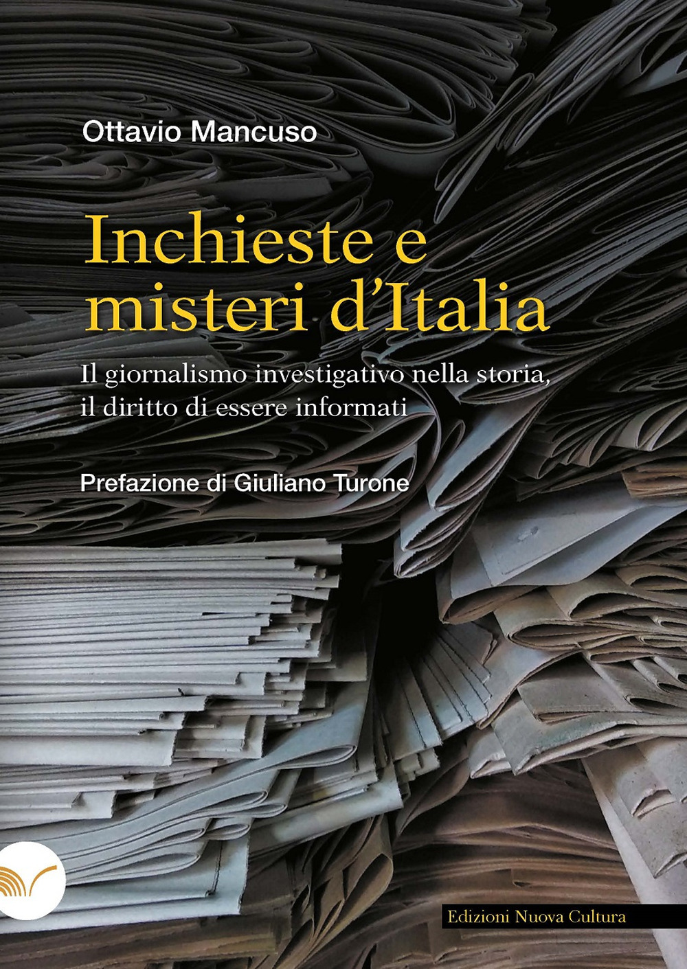 Inchieste e misteri d'Italia. Il giornalismo investigativo nella storia, il diritto di essere informati