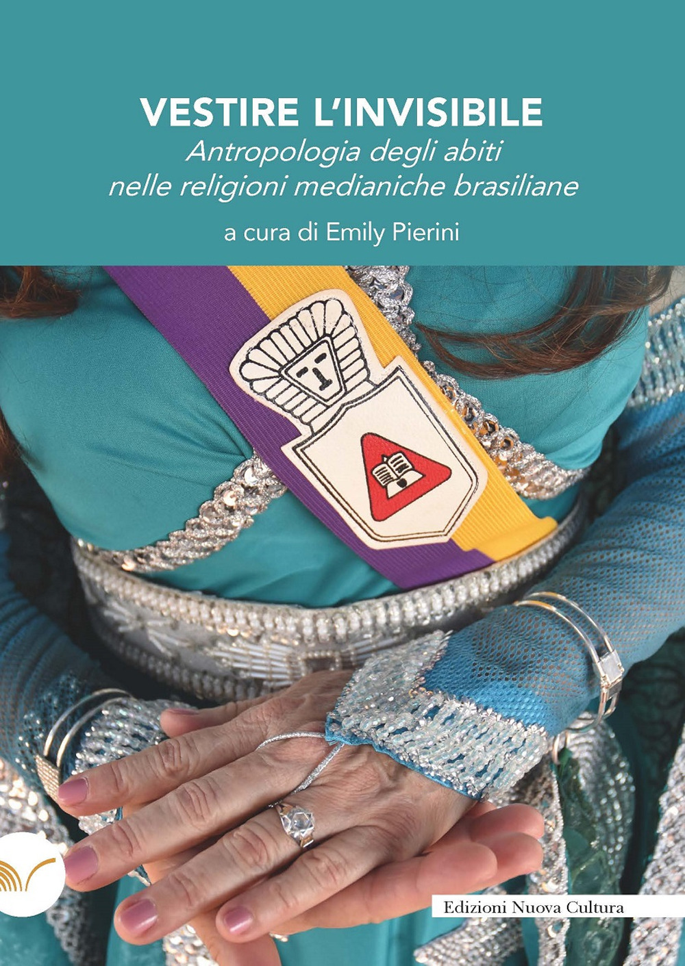 Vestire l'invisibile. Antropologia degli abiti nelle religioni medianiche brasiliane