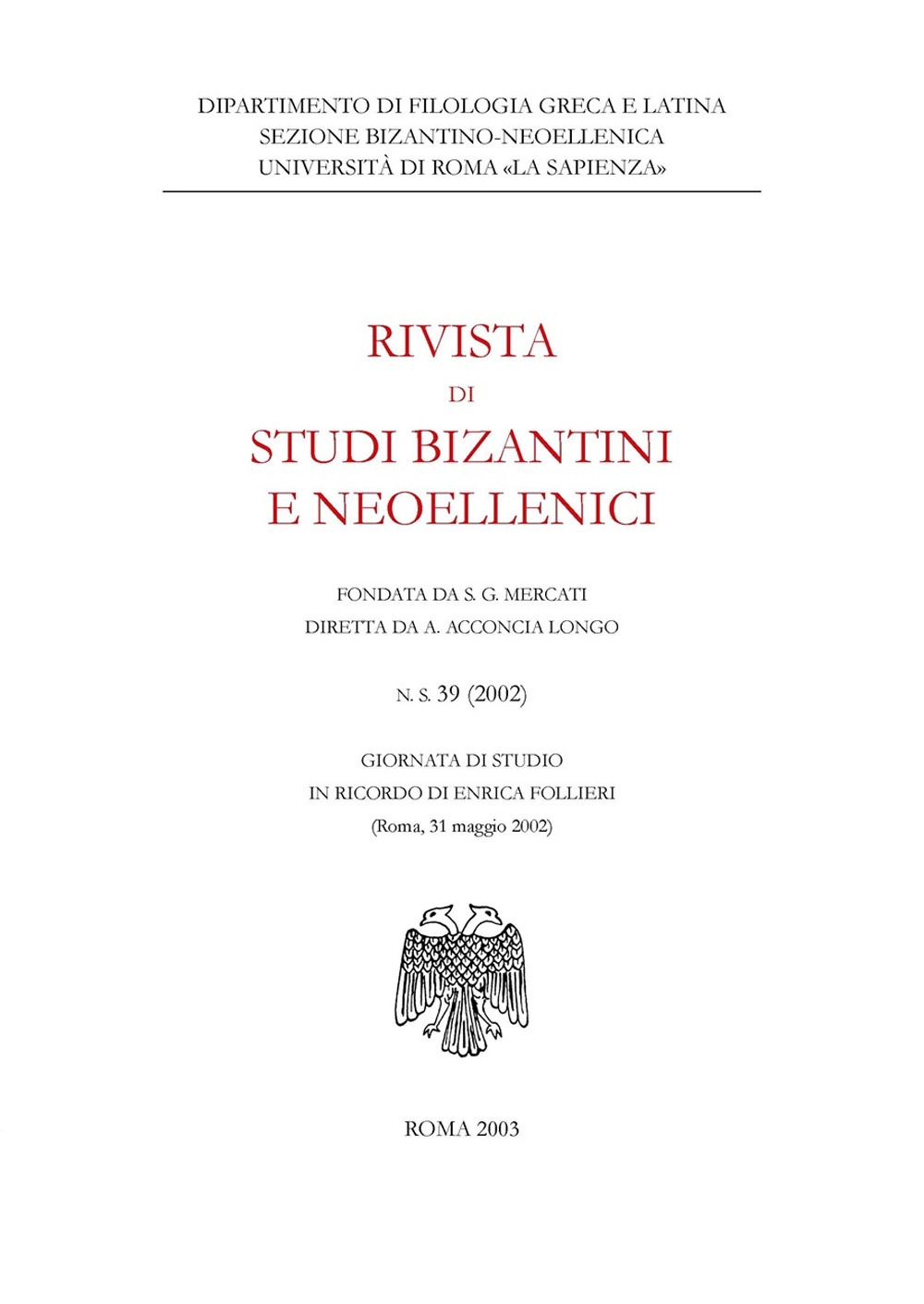 Rivista di studi bizantini e neoellenici (2002). Vol. 39