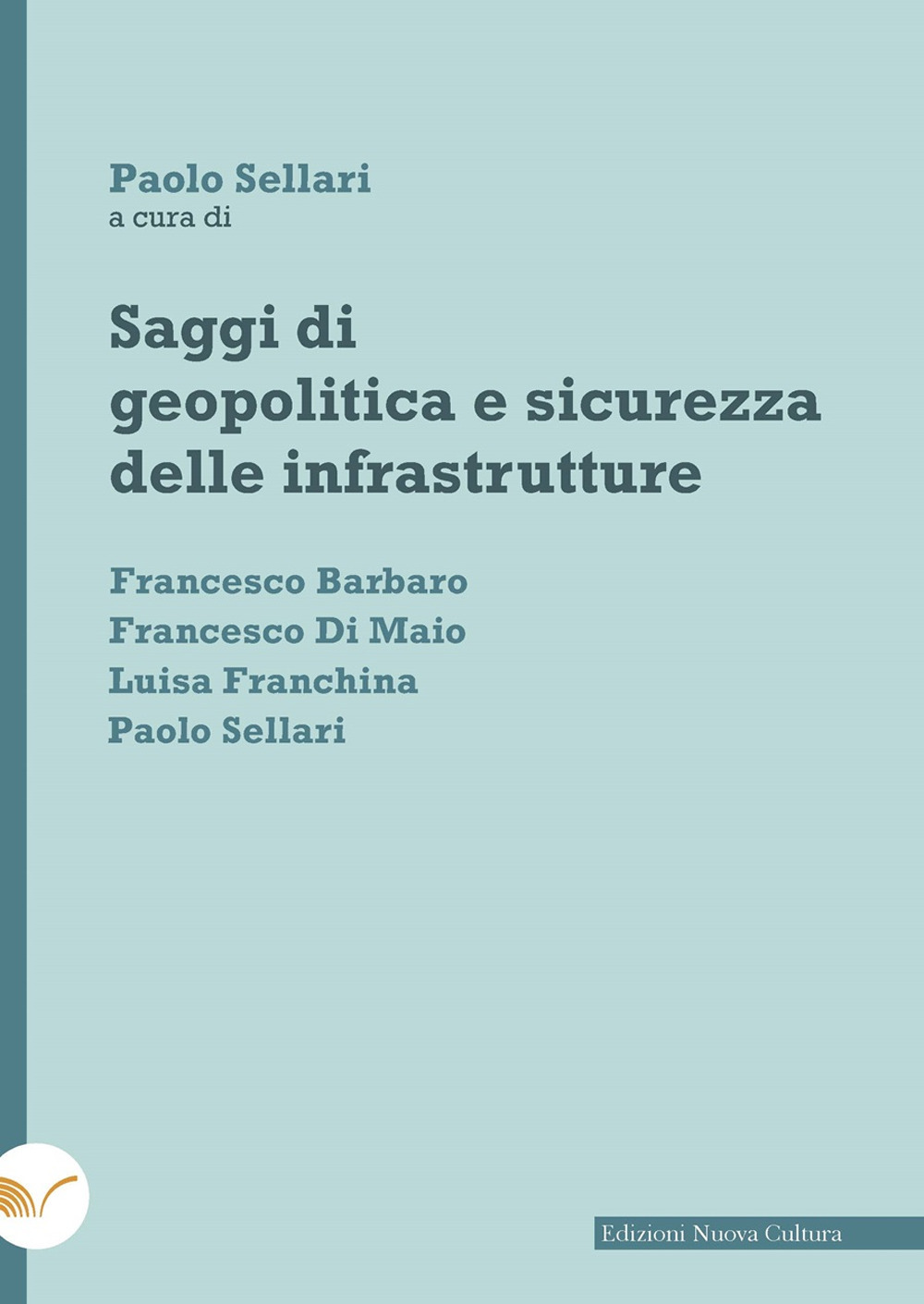 Saggi di geopolitica e sicurezza delle infrastrutture