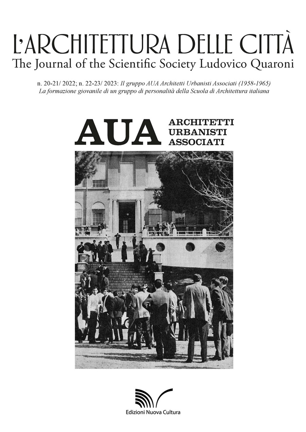 L'architettura delle città. The Journal of the Scientific Society Ludovico Quaroni (2022-2023). Vol. 20-23: Il gruppo AUA Architetti Urbanisti Associati (1958-1965)