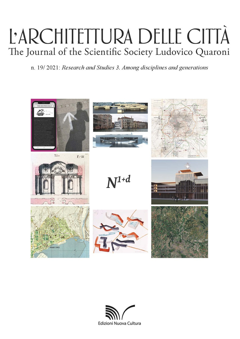 L'architettura delle città. The Journal of the Scientific Society Ludovico Quaroni (2021). Vol. 19: Research and studies 3. Among disciplines and generations