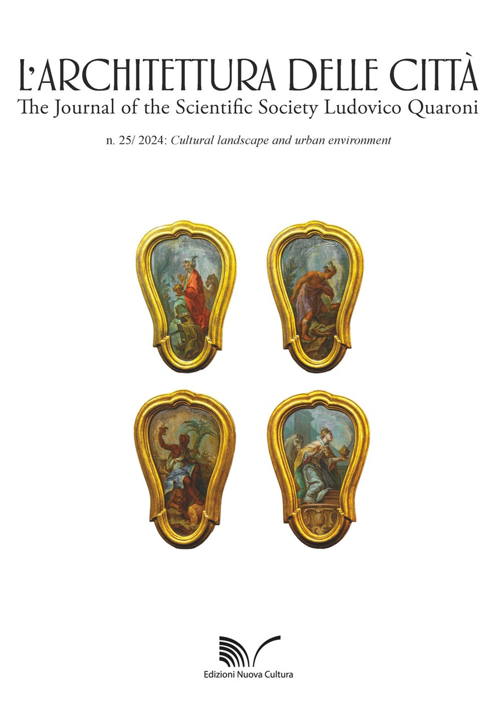 L'architettura delle città. The Journal of the Scientific Society Ludovico Quaroni (2024). Vol. 25: Cultural landscape and urban environment