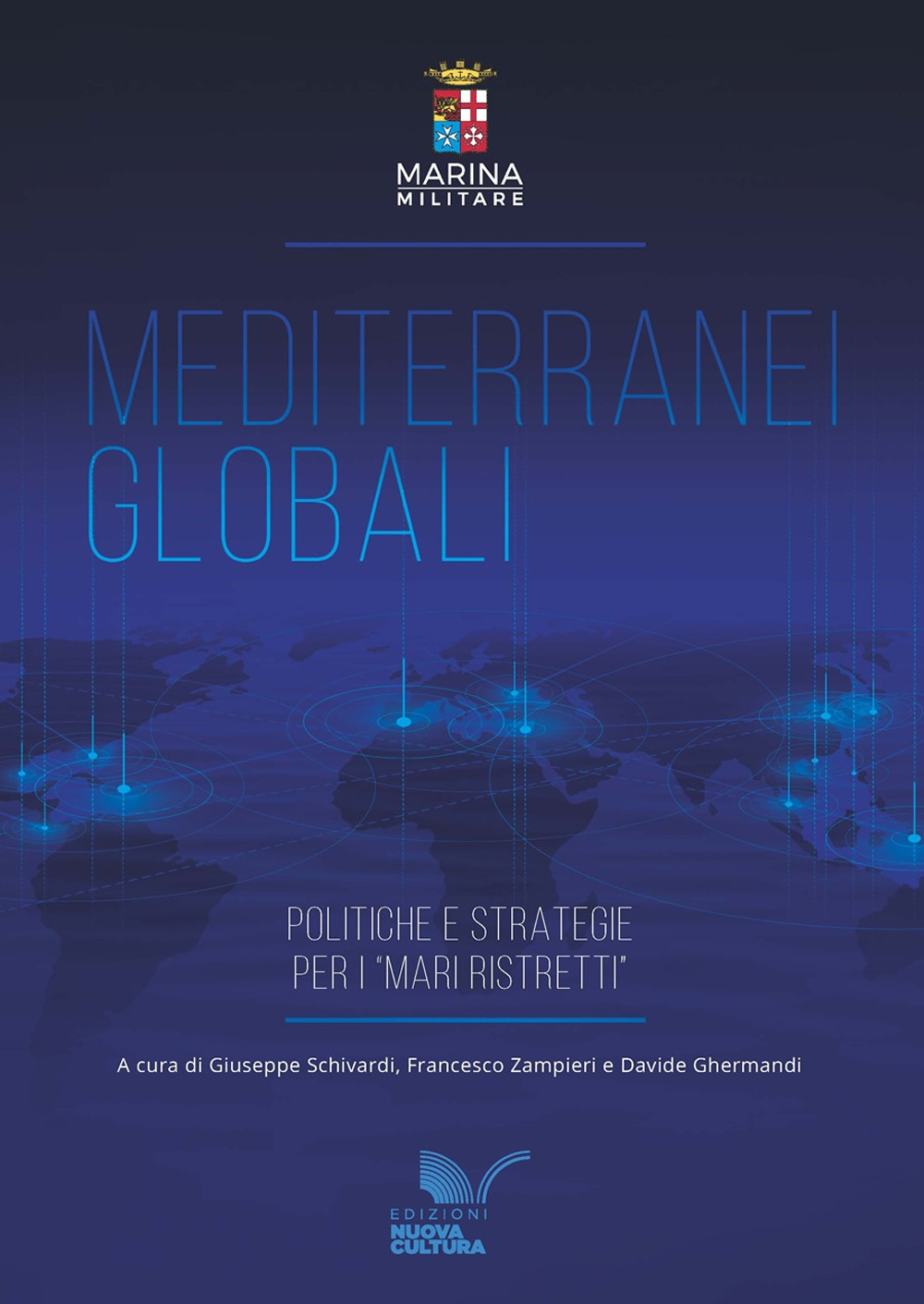 Mediterranei globali. Politiche e strategie per i «mari ristretti»