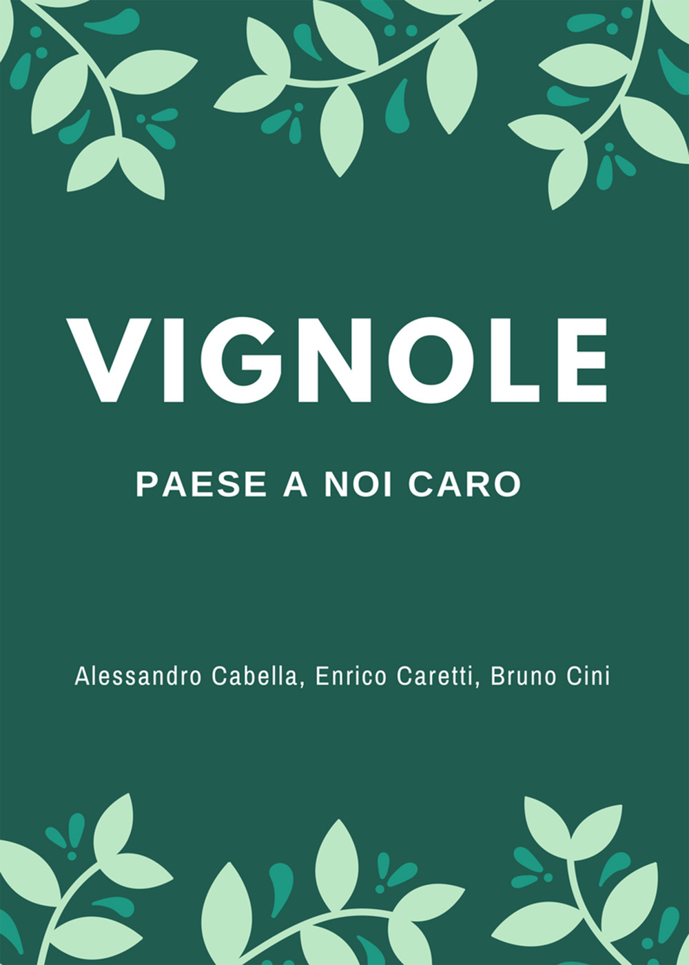 Vignole. Paese a noi caro