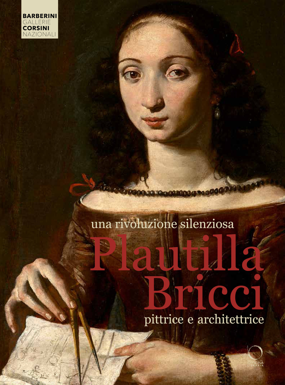 Una rivoluzione silenziosa. Plautilla Bricci pittrice e architettrice. Ediz. a colori