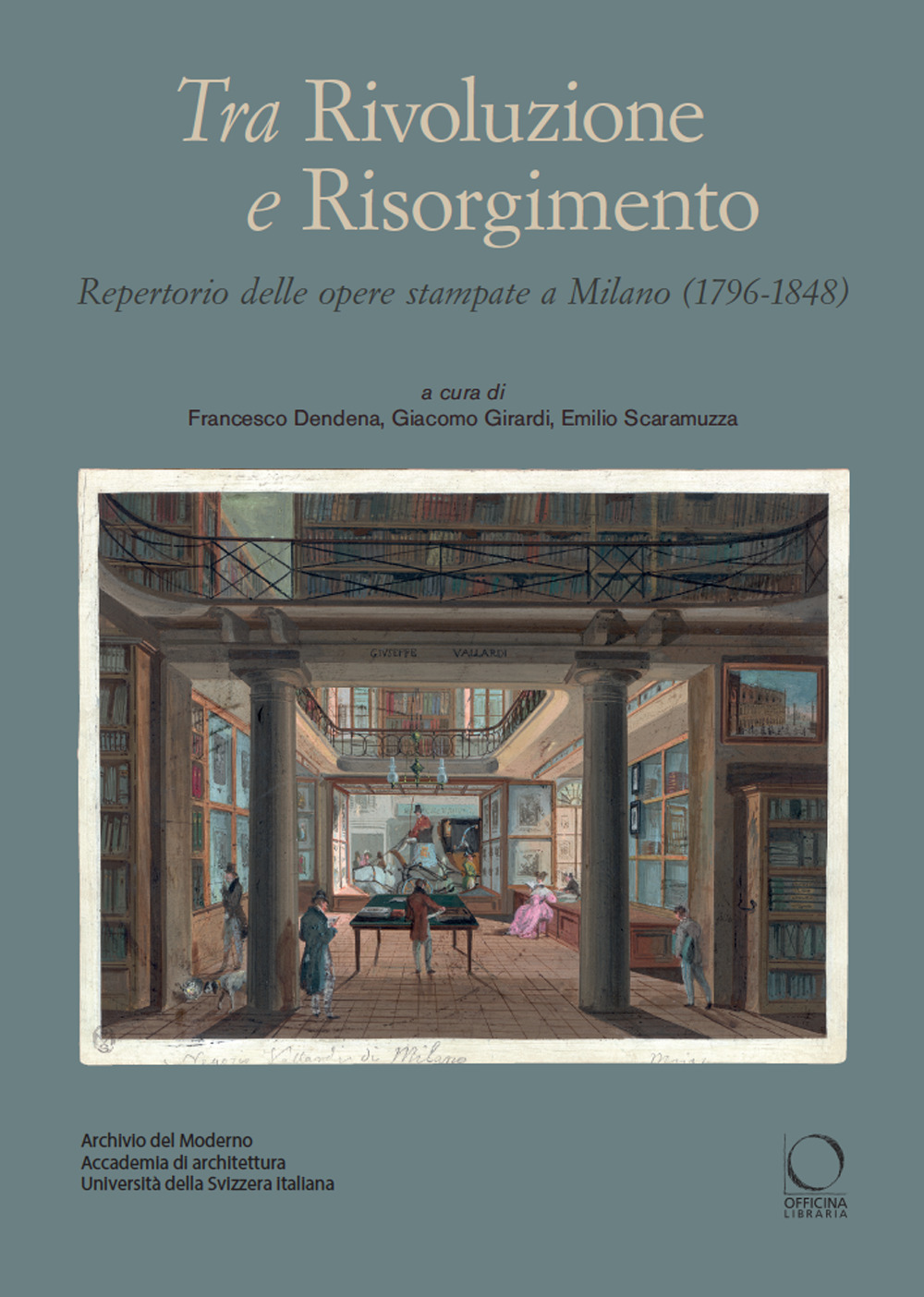 Tra Rivoluzione e Risorgimento. Repertorio delle opere stampate a Milano (1796-1848)